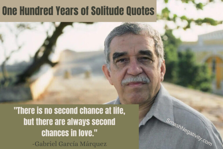 30 One Hundred Years Of Solitude Quotes From The Renowned Novel Smash Negativity