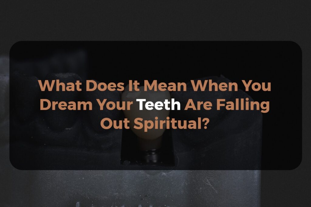 What-Does-It-Mean-When-You-Dream-Your-Teeth-Are-Falling-Out-Spiritual