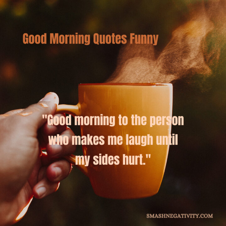 60+ Good Morning Quotes Funny | Smash Negativity