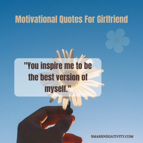 65+ Motivational Quotes For Girlfriend Smash Negativity