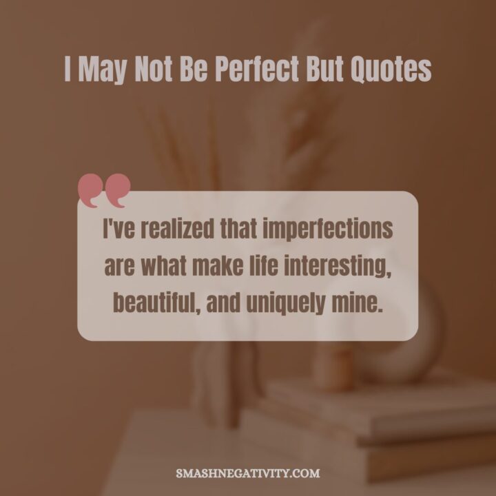 I-May-Not-Be-Perfect-But-Quotes-1
